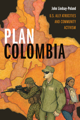 Plan Colombia: U.S. Ally Atrocities and Community Activism