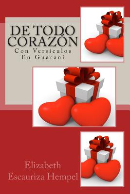 De Todo Corazón, Con Versículos En Guaraní: Con Versículo En Guaraní