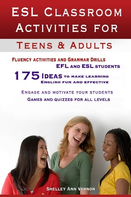 ESL Classroom Activities for Teens and Adults: ESL games, fluency activities and grammar drills for EFL and ESL students.