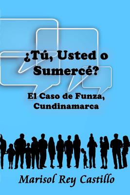 ¿Tú, usted o sumercé?