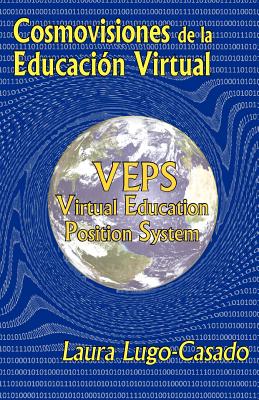 Cosmovisiones de la educacion virtual: VEPS: Virtual Education Position System