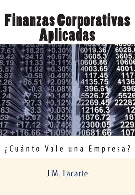 Finanzas Corporativas Aplicadas: Cuanto Vale una Empresa?