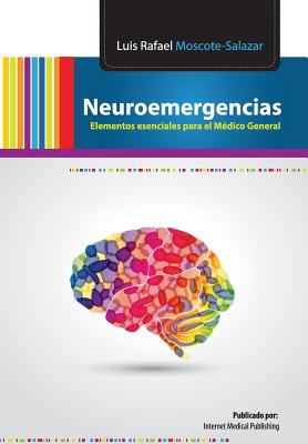 Neuroemergencias: Elementos esenciales para el Médico general