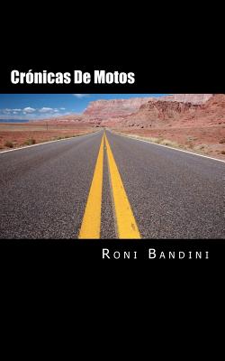 Cronicas de motos: Aventuras a bordo de una Gilera Sport, Harley Sportster, Kawa Vulcan y Honda Shadow