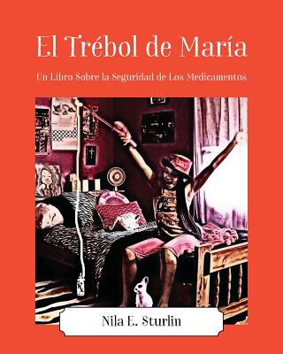 El Trébol de María: Un Libro Sobre la Seguridad de Los Medicamentos