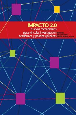 Impacto 2.0: Nuevos mecanismos para vincular investigación académica y políticas públicas