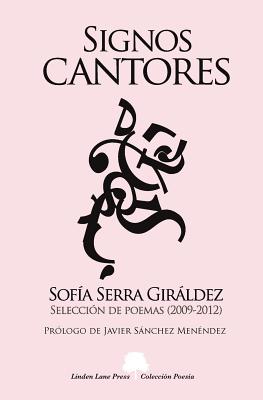 Signos cantores. Selección de poemas (2009-2012): Selección de Poemas