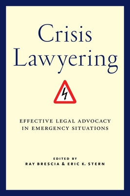 Crisis Lawyering: Effective Legal Advocacy in Emergency Situations