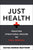 Just Health: Treating Structural Racism to Heal America