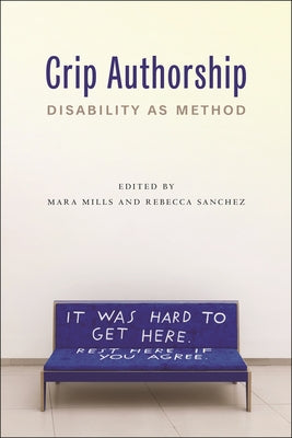 Crip Authorship: Disability as Method