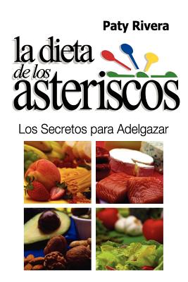 La Dieta de los Asteriscos: Los secretos para adelgazar