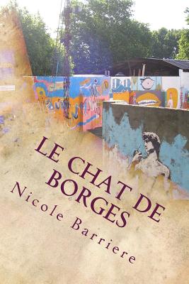 Le chat de Borges: Chroniques de voyage en Argentine