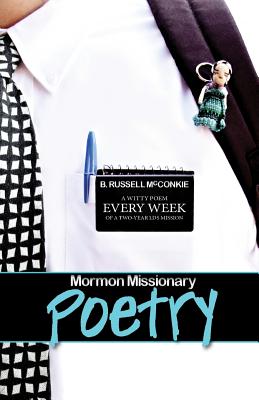 Mormon Missionary Poetry: A Witty Poem Every Week of a Two Year LDS Missionary