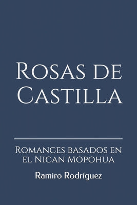 Rosas de Castilla: Romances basados en el Nican Mopohua