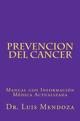 Prevencion del Cancer: Manual con Información Médica Actualizada