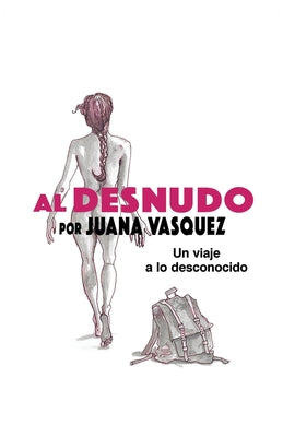 Al Desnudo: Un Viaje a Lo Desconocido