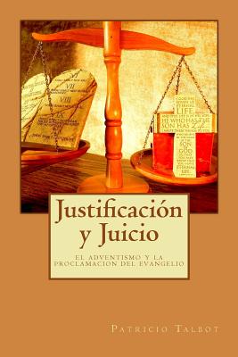 Justificacion y Juicio: el adventismo y la proclamacion del evangelio