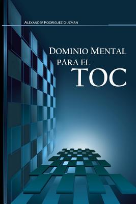 Dominio Mental para el TOC: Trastorno Obsesivo Compulsivo