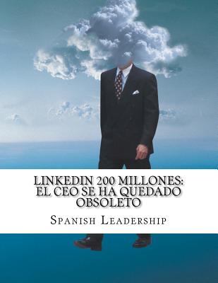 Linkedin 200 millones: EL CEO se ha quedado obsoleto