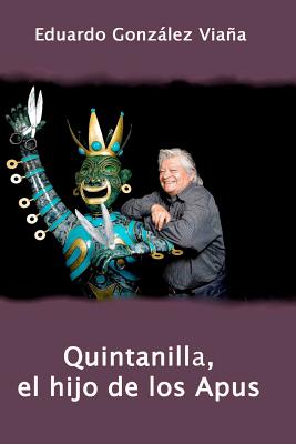 Quintanilla, el hijo de los Apus