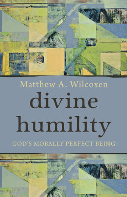 Divine Humility: God's Morally Perfect Being