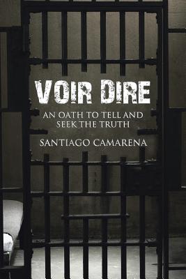 Voir Dire: An Oath to Tell and Seek the Truth