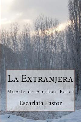 La Extranjera: Muerte de Amilcar Barca