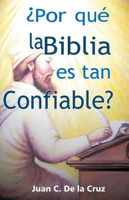 ¿Por qué la Biblia es tan Confiable?