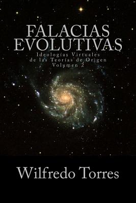 Falacias Evolutivas Vol. 2: Ideologías Virtuales de las Teorías Evolutivas