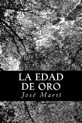 La Edad de Oro: Publicación mensual de recreo e instrucción dedicada a los niños de América