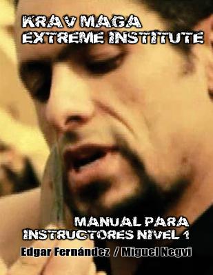 Krav Maga Extreme Institute - Manual para Instructores - Nivel 1