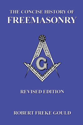 The Concise History Of Freemasonry