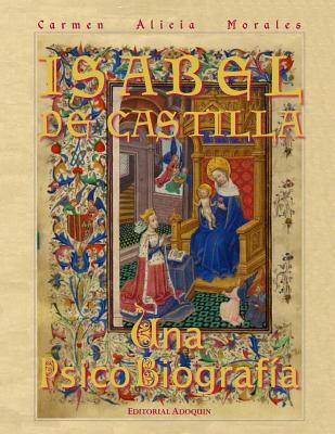 Isabel De Castilla: Una PsicoBiografia