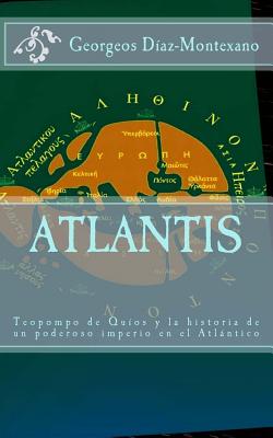 ATLANTIS. Teopompo de Quíos y la historia de un poderoso imperio en el Atlántico: Evidencias y pruebas indiciarias. Atlantidem extra Platonis. Comenta