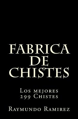 Fabrica de Chistes: Los mejores 299 Chistes