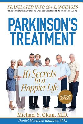 Parkinson's Treatment Spanish Edition: 10 Secrets to a Happier Life: 10 secretos para vivir feliz a pesar de la enfermedad de Parkinson