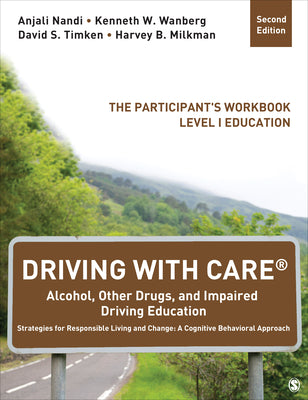 Driving with Care(r) Alcohol, Other Drugs, and Impaired Driving Education Strategies for Responsible Living and Change: A Cognitive Behavioral Approac