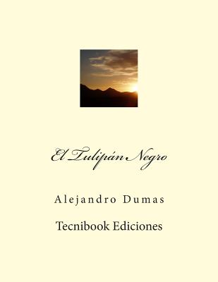 ▷ El Tulipan Negro (Spanish Edition) ©