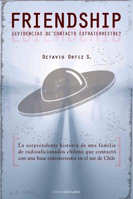 Friendship: ¿Evidencias de contacto extraterrestre?