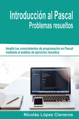 Introduccion Al Pascal. Problemas Resueltos