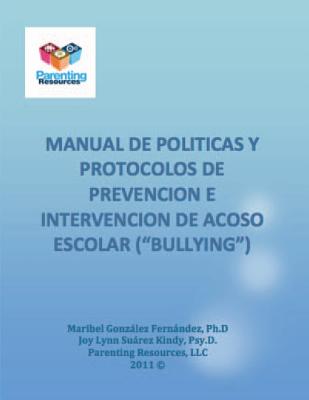 Manual de Politicas y Protocolos para el Manejo de Acoso Escolar "Bullying"