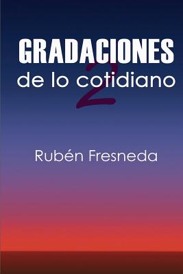 Gradaciones de lo cotidiano 2