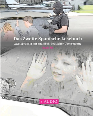 Das Zweite Spanische Lesebuch: Stufen B1 und B2 Zweisprachig mit Spanisch-deutscher Übersetzung