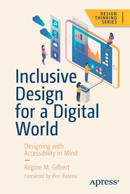 Inclusive Design for a Digital World: Designing with Accessibility in Mind