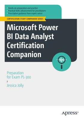 Microsoft Power Bi Data Analyst Certification Companion: Preparation for Exam Pl-300