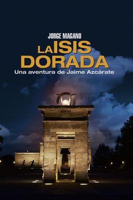 La Isis dorada: Una aventura de Jaime Azcárate