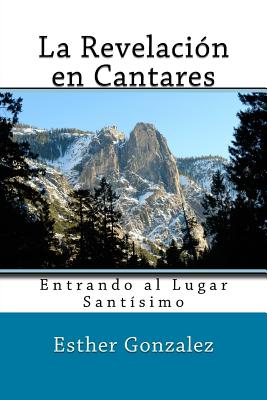 La Revelacion en Cantares: Entrando al Lugar Santisimo