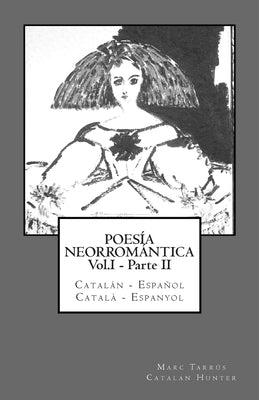 Poesía Neorromántica Vol.I - Parte II. Catalán - Español / Català - Espanyol