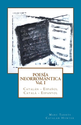 Poesía Neorromántica Vol I. Catalán - Español / Català - Espanyol: Catalan Hunter