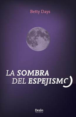 La Sombra del Espejismo